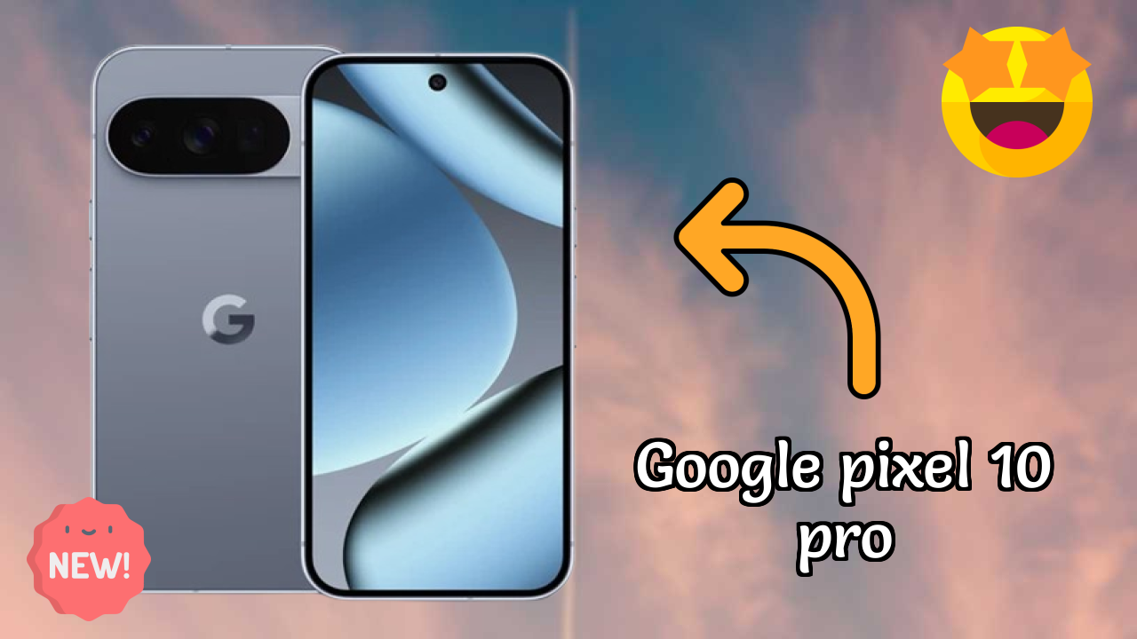 Why Google Pixel 10 Pro Could Be Your Next Phone in 2026
