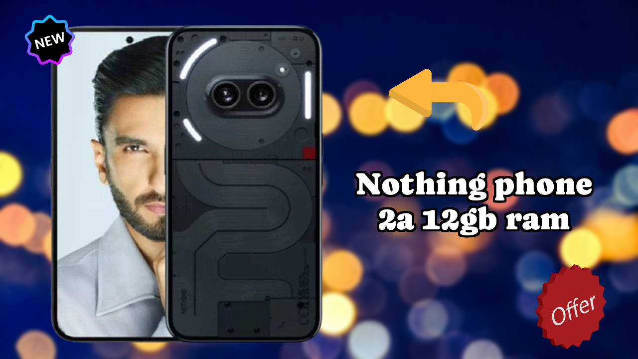 Nothing Phone 2a 12GB RAM Price Alert: Dropped to ₹22,889 Today!
