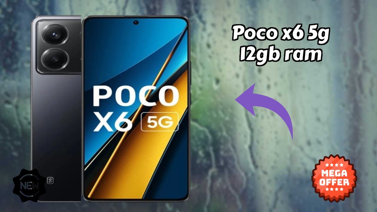 Why Poco POCO X6 5G 12GB RAM is Perfect for Content Creators