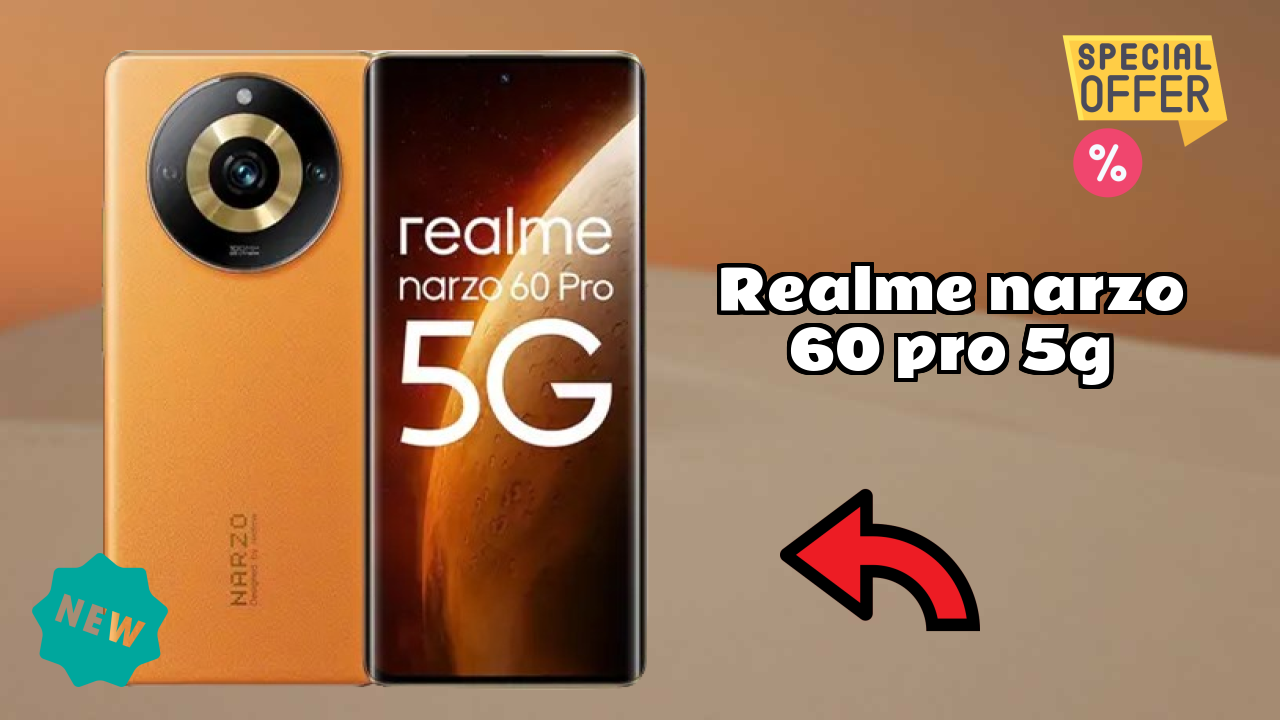 Realme Narzo 60 Pro 5G 2026: Complete Guide and Review 