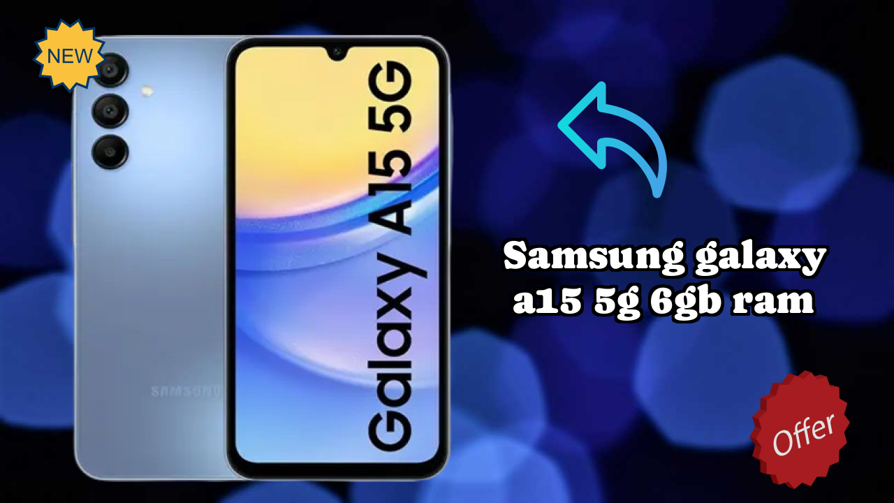 Samsung Galaxy A15 5G 6GB RAM Display Technology: Super AMOLED Explained