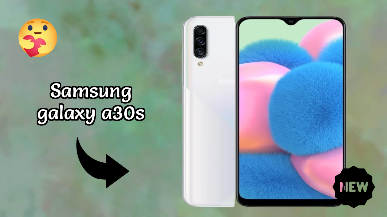 Samsung Galaxy A30s New 2026: fetchers and Reveies with Amazing Brand