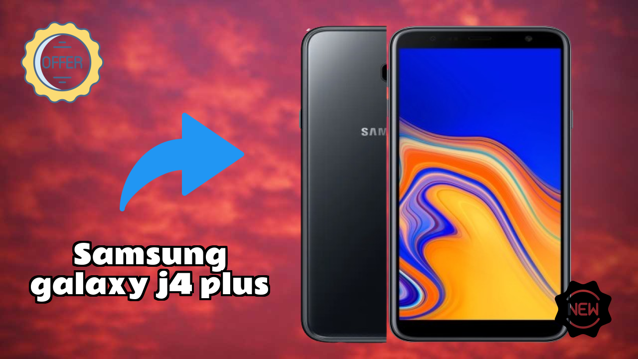 Samsung Galaxy J4 Plus Price Analysis: ₹9,000 Value Check