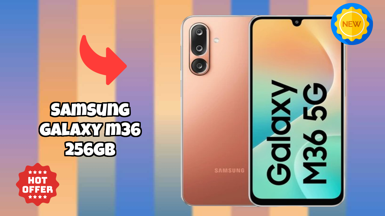 Samsung Galaxy M36 256GB at ₹17,499 - Everything About It