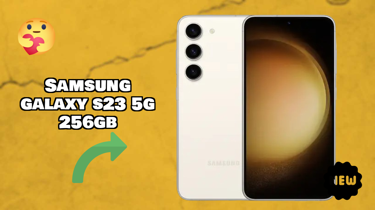 Samsung Galaxy S23 5G 256GB Display Quality: Dynamic AMOLED 2x Explained