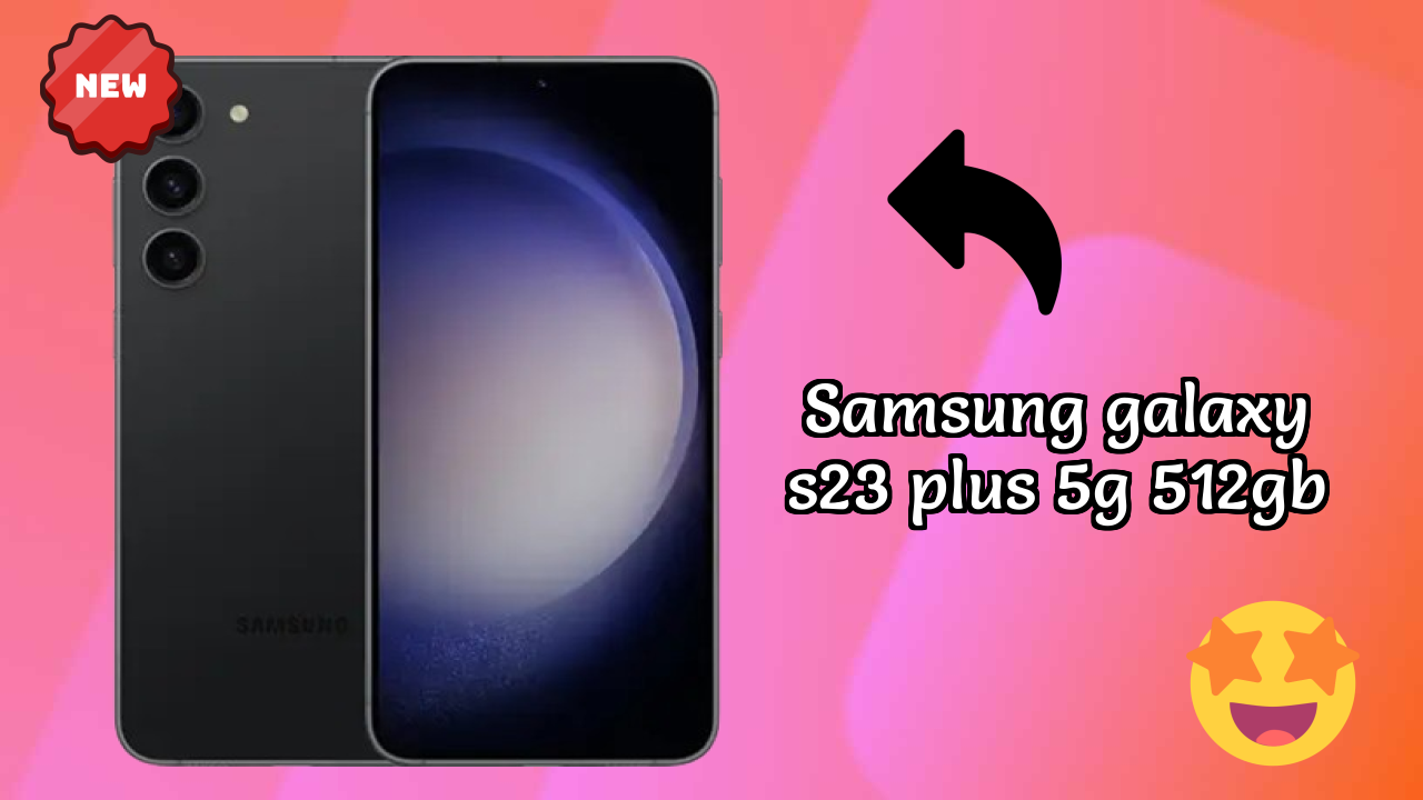 Samsung Galaxy S23 Plus 5G 512GB Display Technology: Dynamic AMOLED 2x Quality