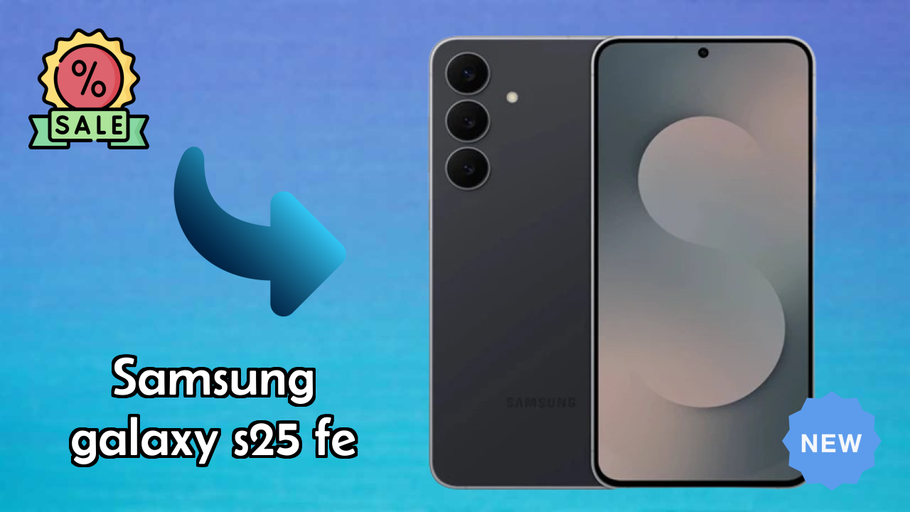 Samsung Galaxy S25 FE at ₹59,999 - Complete Buying Guide