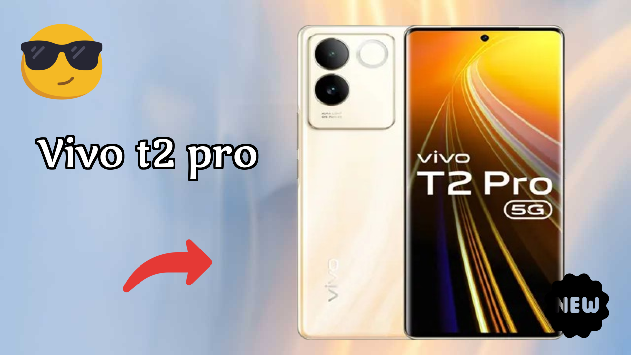 Vivo T2 Pro at ₹22,798 - Best Features Explained