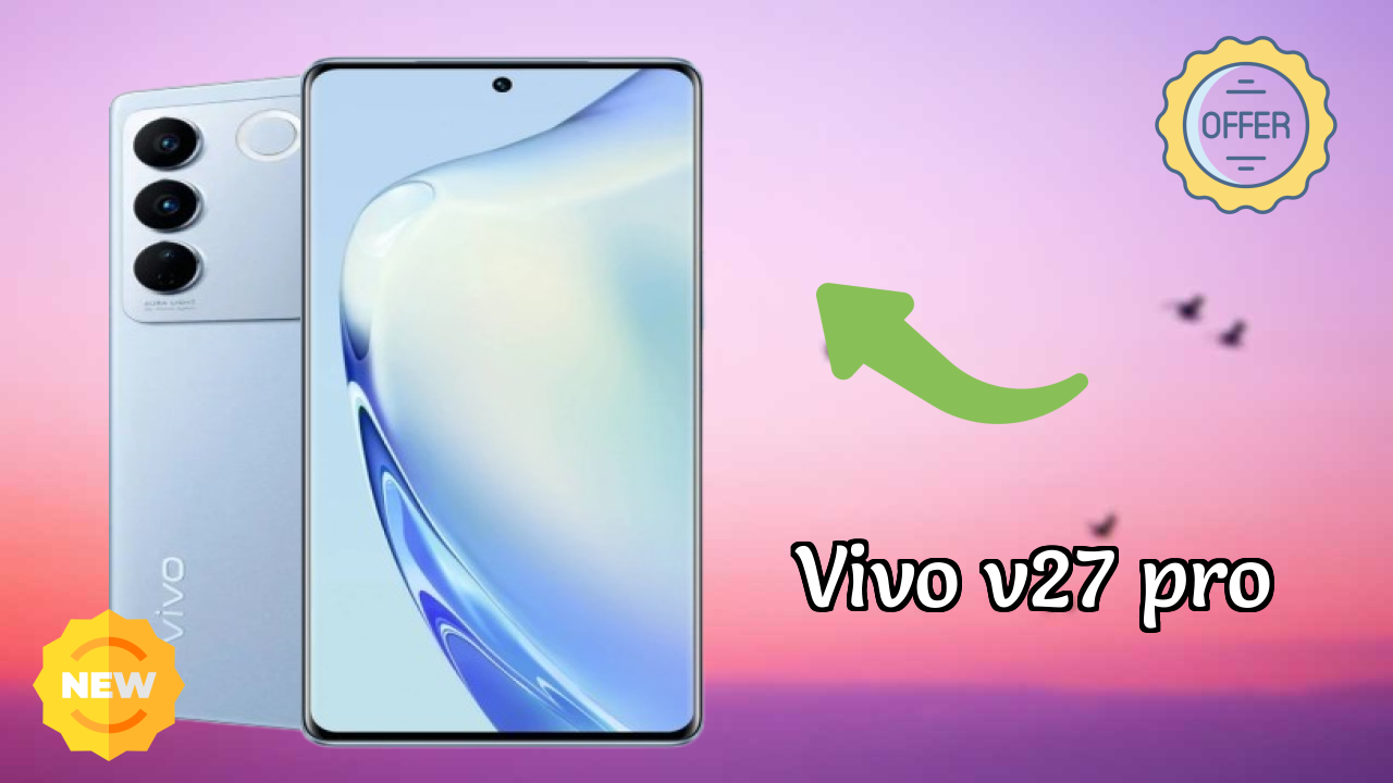 Vivo V27 Pro at ₹29,999 - Should You Buy Now?