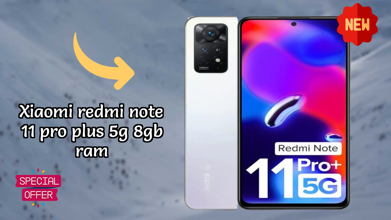 Xiaomi Redmi Note 11 Pro Plus 5G 8GB RAM Display Analysis: 6.67 Inches (16.94 Cm) Screen